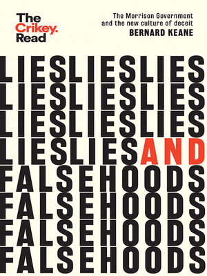 cover image of Lies and Falsehoods: the Morrison Government and the New Culture of Deceit
